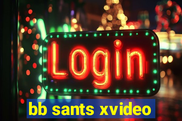 bb sants xvideo