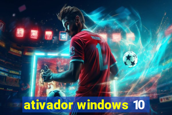 ativador windows 10