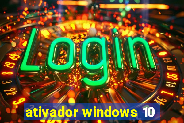 ativador windows 10