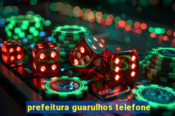 prefeitura guarulhos telefone
