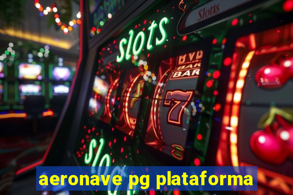 aeronave pg plataforma