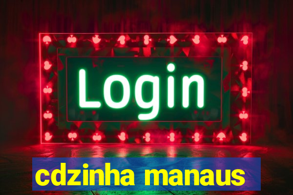 cdzinha manaus