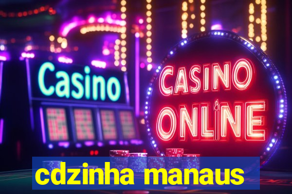 cdzinha manaus