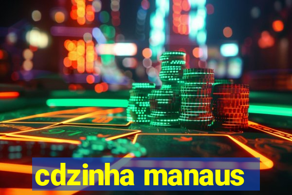 cdzinha manaus