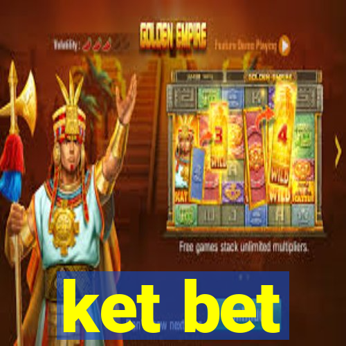 ket bet
