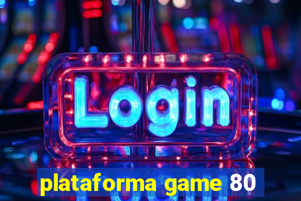 plataforma game 80