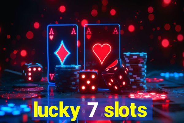 lucky 7 slots