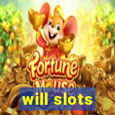 will slots