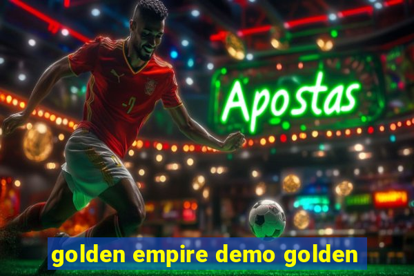 golden empire demo golden