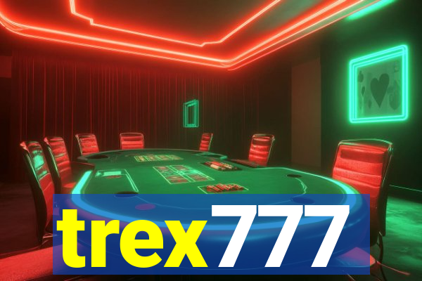 trex777