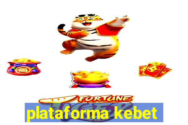 plataforma kebet