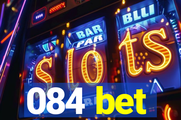 084 bet