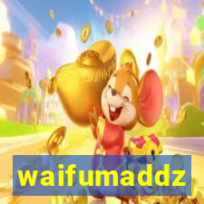 waifumaddz