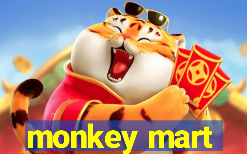 monkey mart