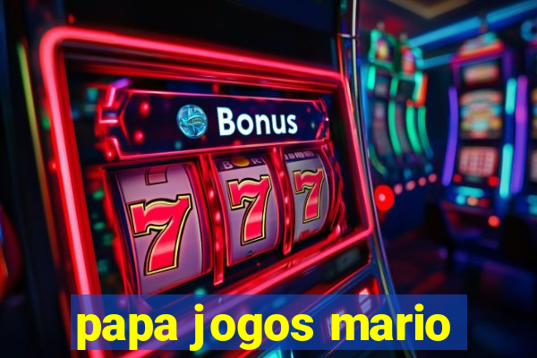 papa jogos mario