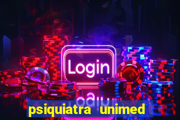 psiquiatra unimed porto alegre