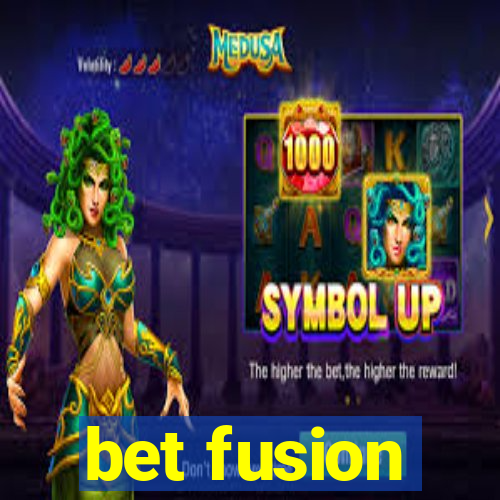 bet fusion