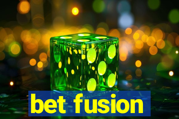 bet fusion