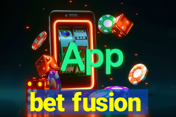 bet fusion