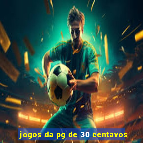 jogos da pg de 30 centavos