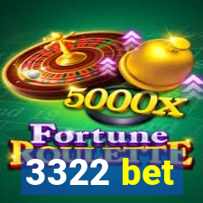 3322 bet