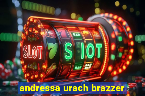 andressa urach brazzer