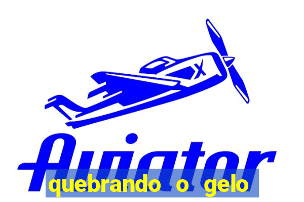 quebrando o gelo livro personagens
