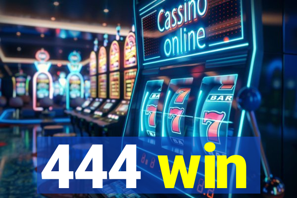444 win
