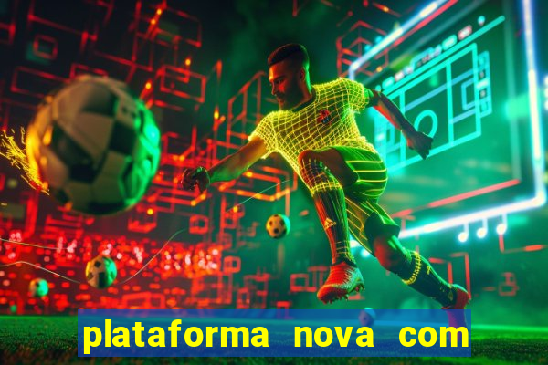 plataforma nova com b么nus de cadastro plataforma com bonus de cadastro facebook
