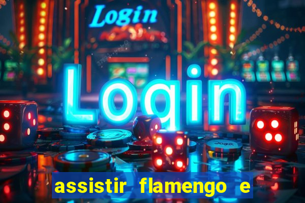 assistir flamengo e inter futemax