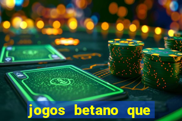 jogos betano que mais pagam