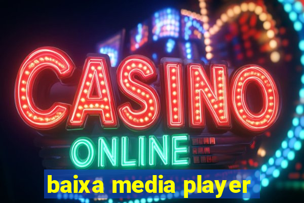baixa media player