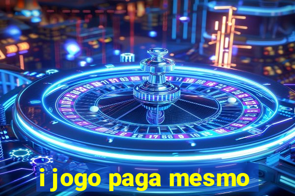 i jogo paga mesmo
