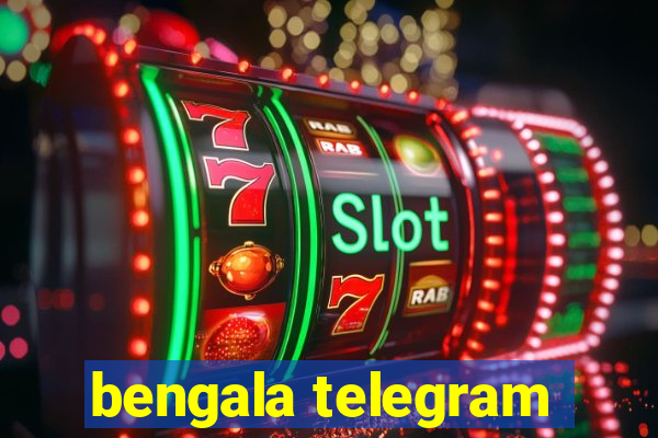 bengala telegram