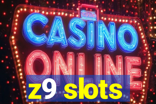 z9 slots