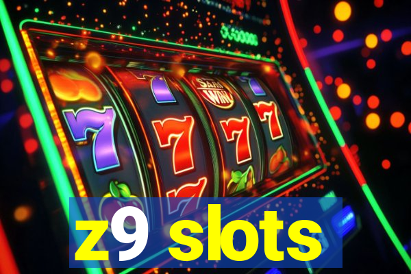 z9 slots
