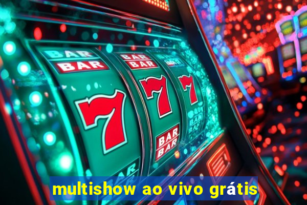 multishow ao vivo grátis