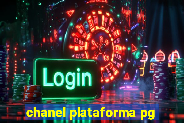 chanel plataforma pg