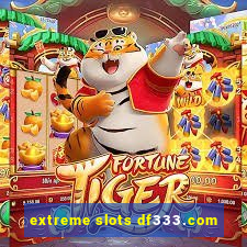extreme slots df333.com
