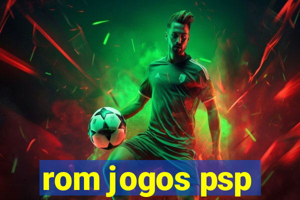 rom jogos psp