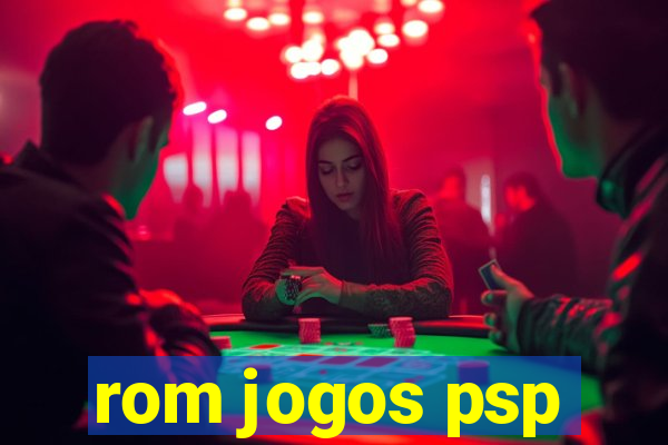 rom jogos psp