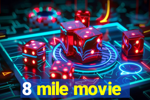 8 mile movie