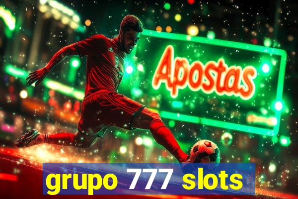 grupo 777 slots