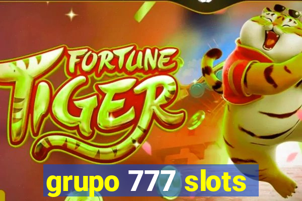 grupo 777 slots