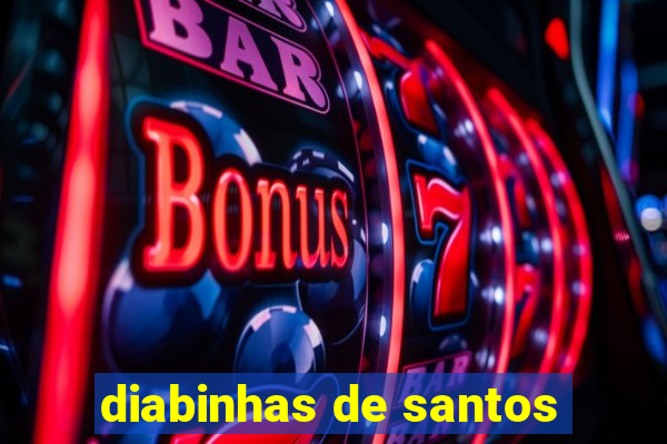 diabinhas de santos
