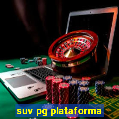 suv pg plataforma