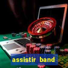 assistir band sports gratis
