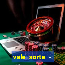 vale sorte - resultado hoje