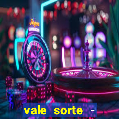 vale sorte - resultado hoje