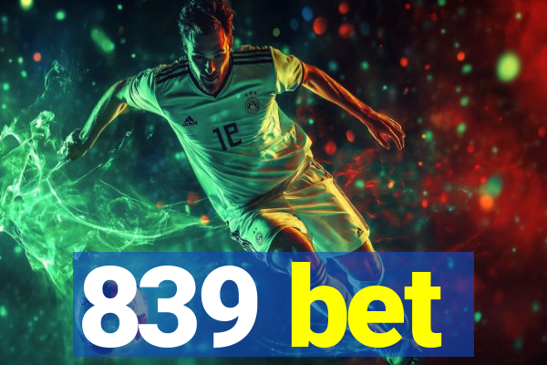 839 bet